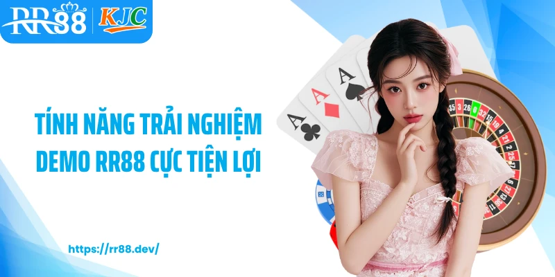 Tính năng trải nghiệm demo RR88 cực tiện lợi